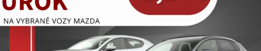 Výjimečná nabídka na vozy značky Mazda: Záporný úrok -2,5 % na vybrané vozy.
